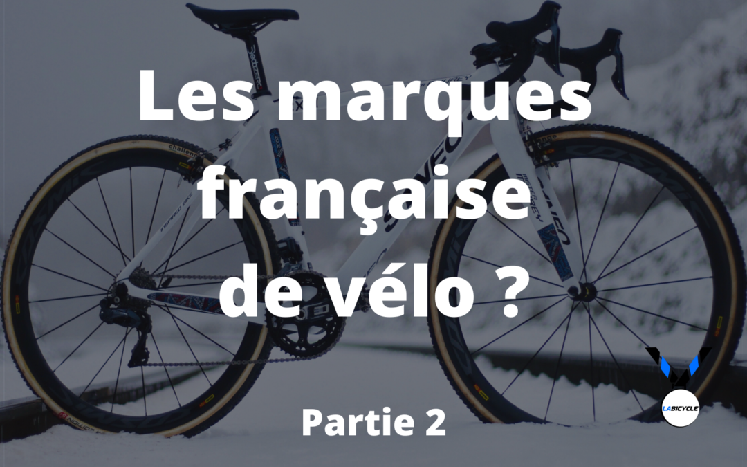 Les marques françaises de vélo : le haut de gamme seulement ?