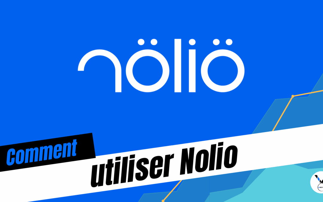 Utiliser Nolio : facile, puissant et gratuit !